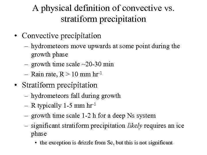 A physical definition of convective vs. stratiform precipitation • Convective precipitation – hydrometeors move