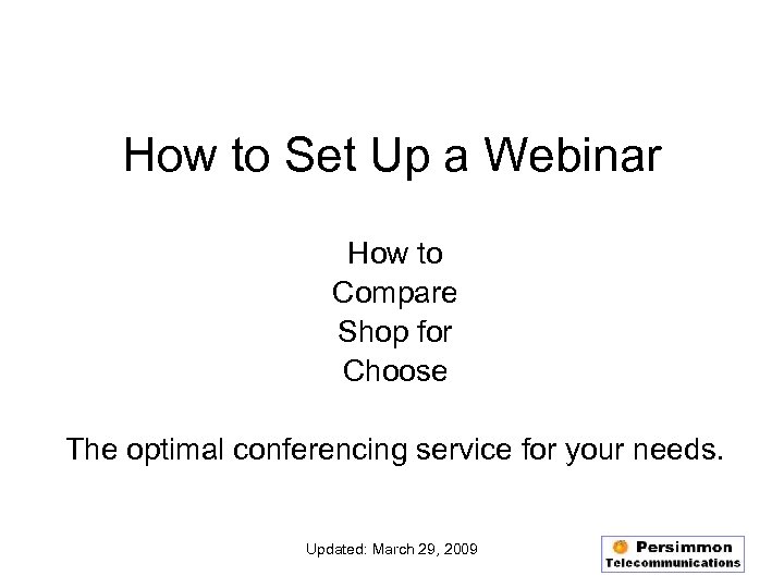 How to Set Up a Webinar How to Compare Shop for Choose The optimal
