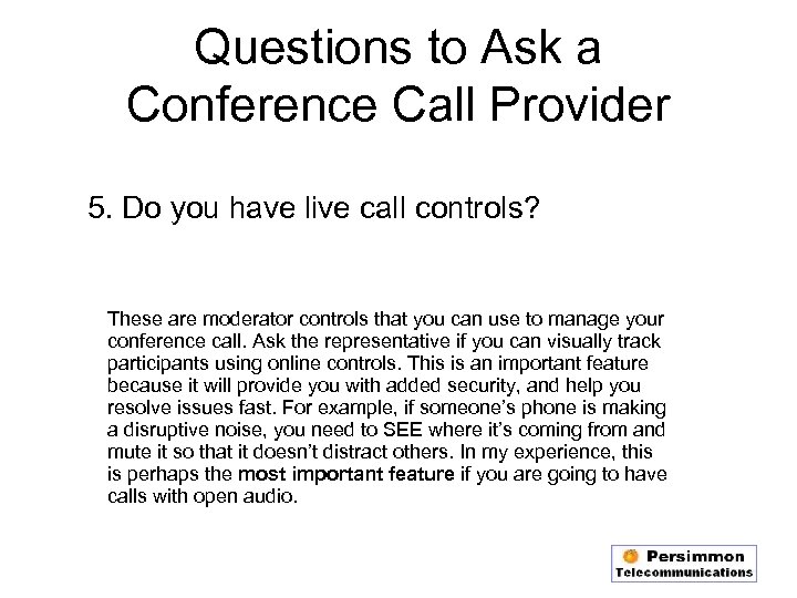 Questions to Ask a Conference Call Provider 5. Do you have live call controls?