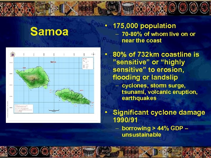 Samoa • 175, 000 population – 70 -80% of whom live on or near