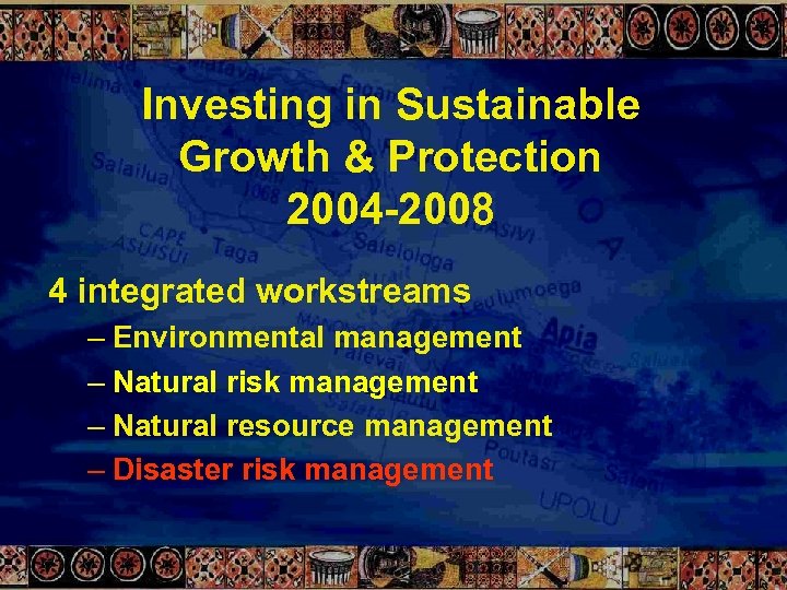 Investing in Sustainable Growth & Protection 2004 -2008 4 integrated workstreams – Environmental management