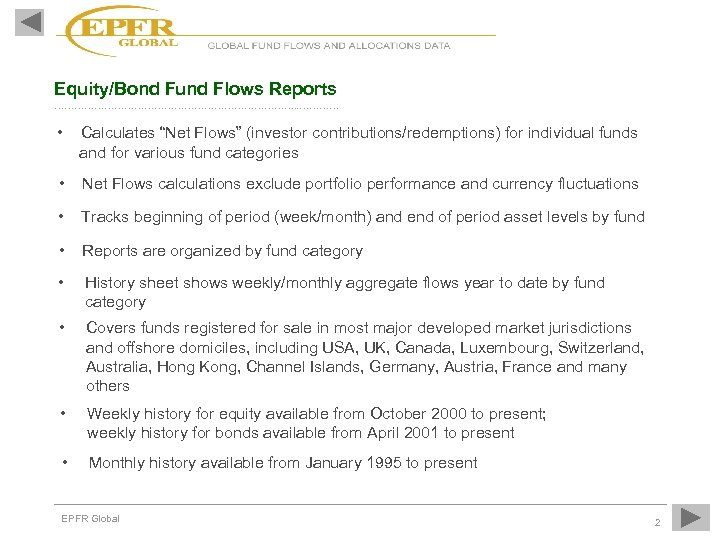 Equity/Bond Fund Flows Reports ………………………………. . ………… • Calculates “Net Flows” (investor contributions/redemptions) for