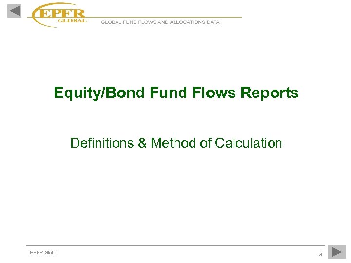 Equity/Bond Fund Flows Reports Definitions & Method of Calculation EPFR Global 3 