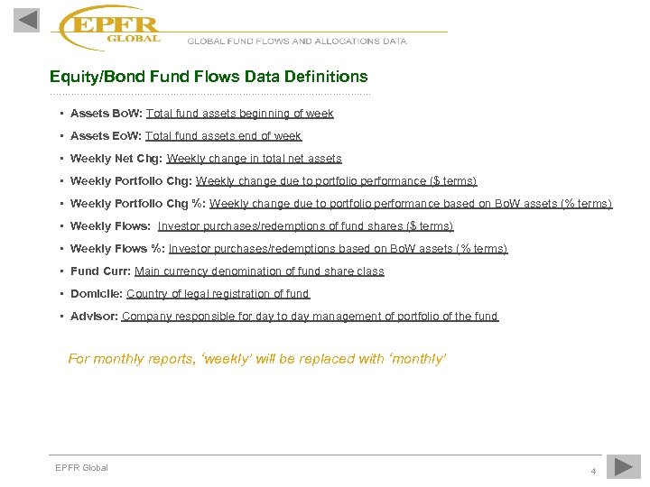 Equity/Bond Fund Flows Data Definitions ……………………………………………. …. • Assets Bo. W: Total fund assets