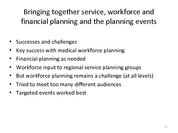 Bringing together service, workforce and financial planning and the planning events • • Successes