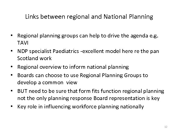 Links between regional and National Planning • Regional planning groups can help to drive