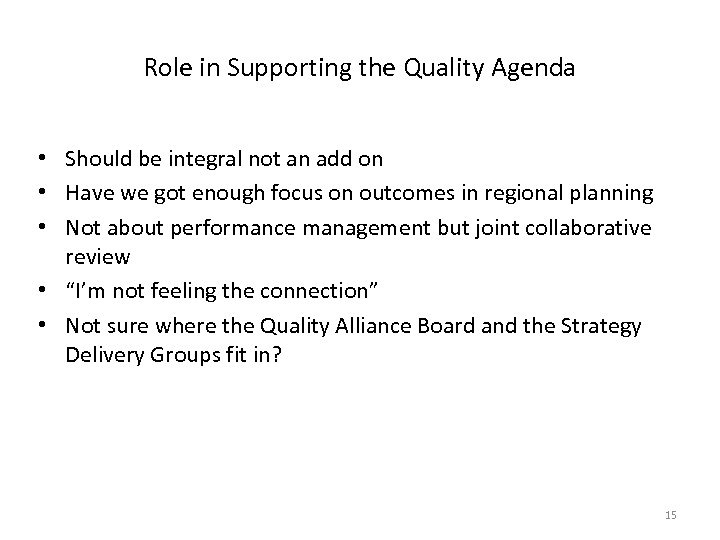 Role in Supporting the Quality Agenda • Should be integral not an add on