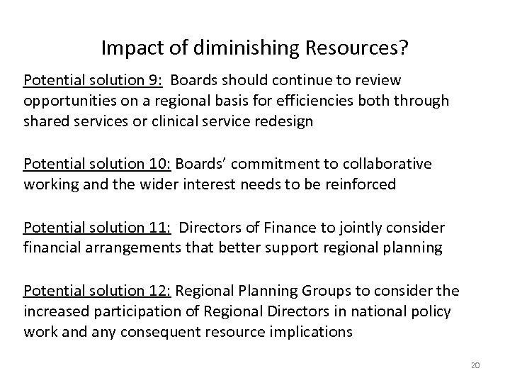 Impact of diminishing Resources? Potential solution 9: Boards should continue to review opportunities on