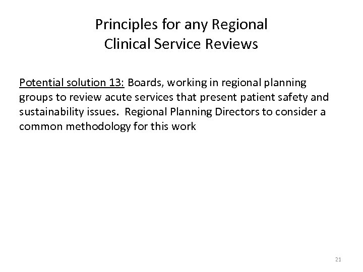 Principles for any Regional Clinical Service Reviews Potential solution 13: Boards, working in regional