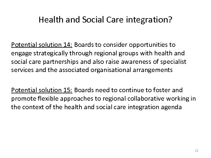 Health and Social Care integration? Potential solution 14: Boards to consider opportunities to engage