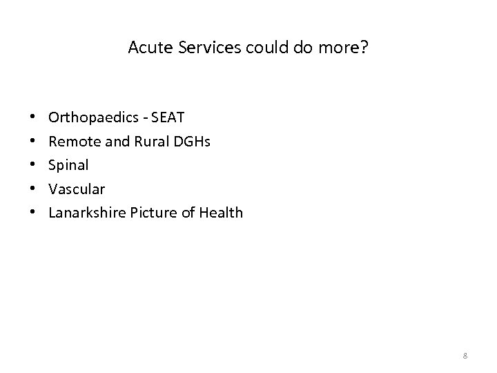 Acute Services could do more? • • • Orthopaedics - SEAT Remote and Rural
