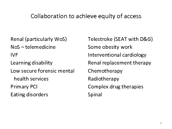 Collaboration to achieve equity of access Renal (particularly Wo. S) No. S – telemedicine