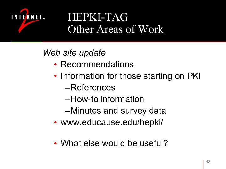 HEPKI-TAG Other Areas of Work Web site update • Recommendations • Information for those