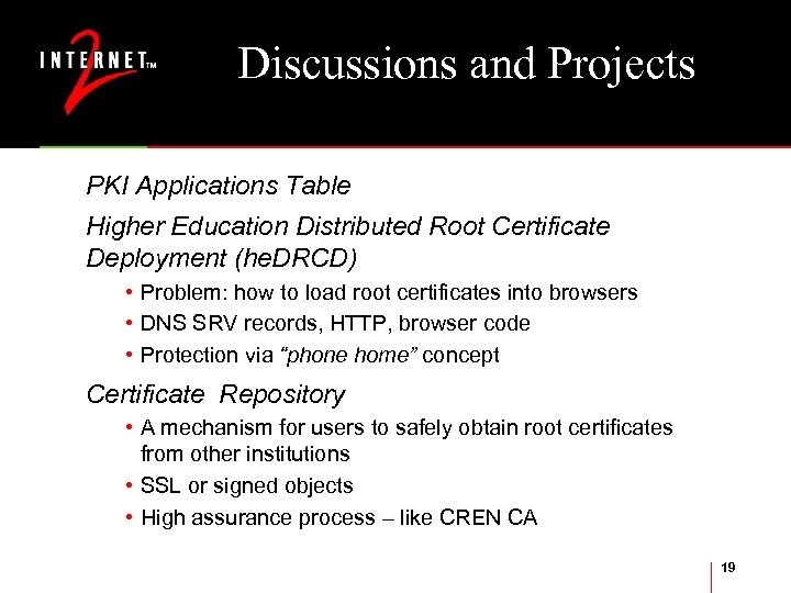 Discussions and Projects PKI Applications Table Higher Education Distributed Root Certificate Deployment (he. DRCD)
