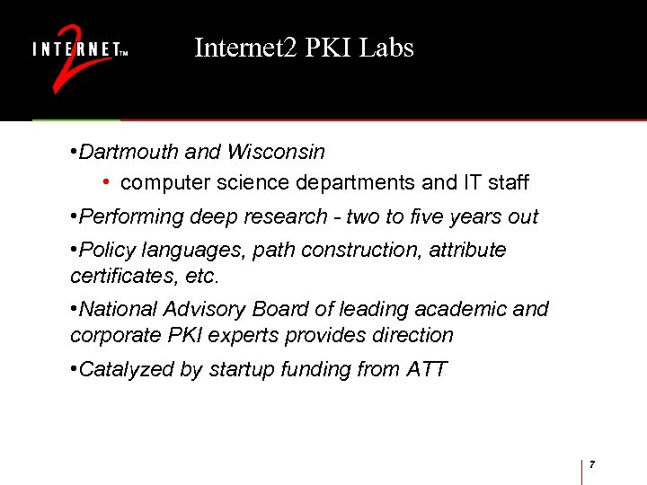 Internet 2 PKI Labs • Dartmouth and Wisconsin • computer science departments and IT