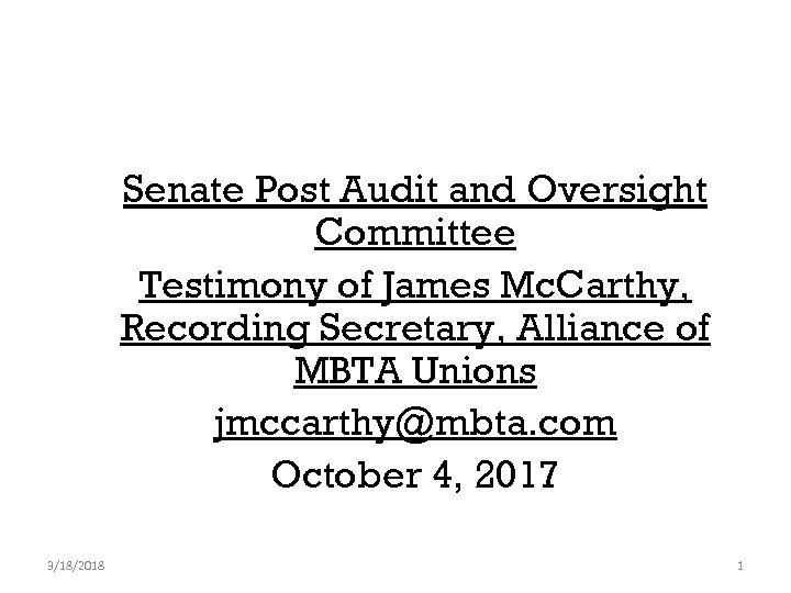 Senate Post Audit and Oversight Committee Testimony of James Mc. Carthy, Recording Secretary, Alliance