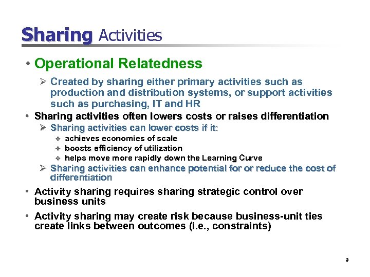 Sharing Activities • Operational Relatedness Ø Created by sharing either primary activities such as