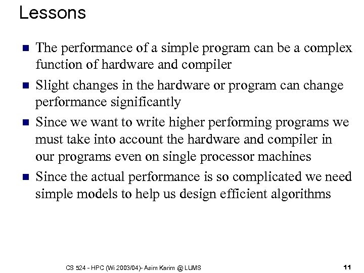 Lessons n n The performance of a simple program can be a complex function