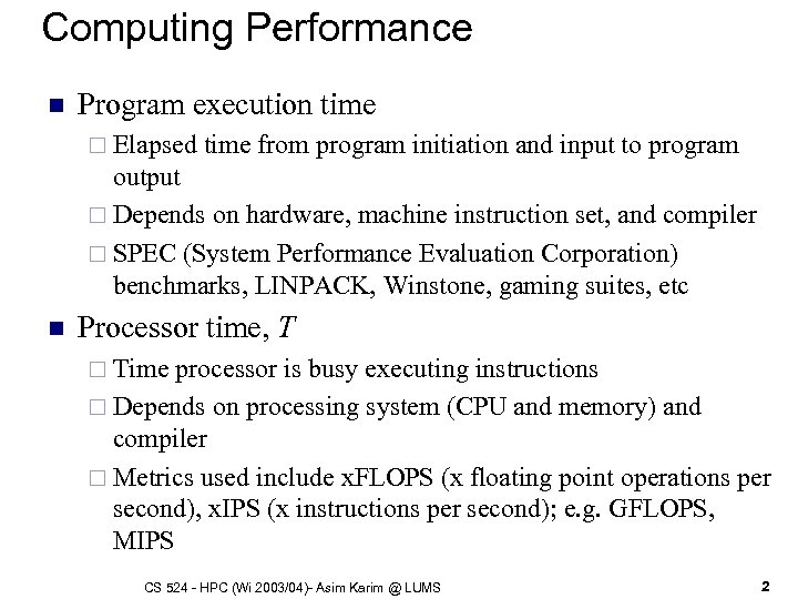 Computing Performance n Program execution time ¨ Elapsed time from program initiation and input