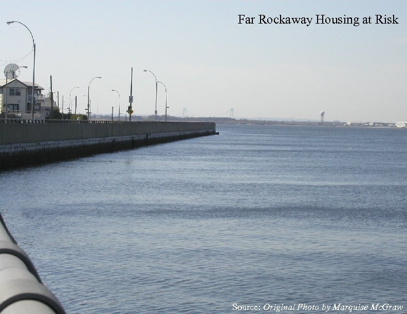 Far Rockaway Housing at Risk Source: Original Photo by Marquise Mc. Graw 