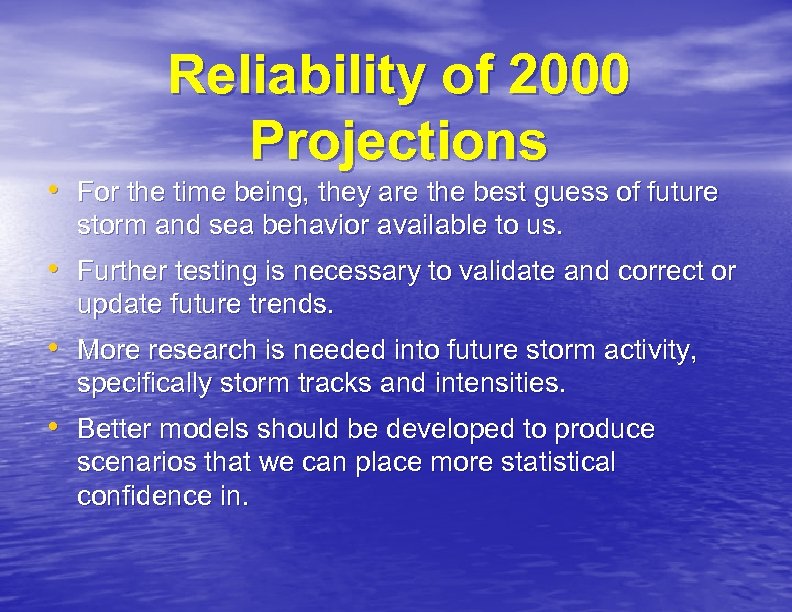 Reliability of 2000 Projections • For the time being, they are the best guess