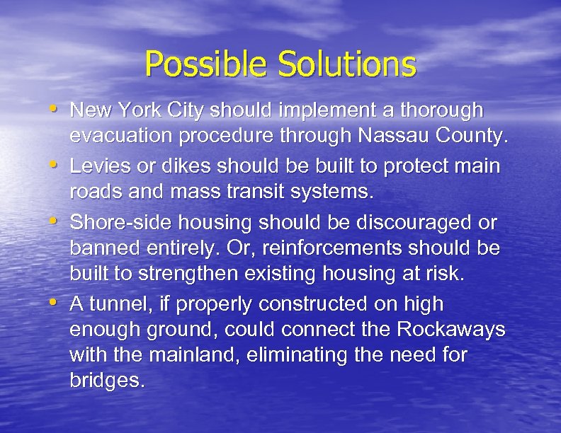 Possible Solutions • New York City should implement a thorough • • • evacuation