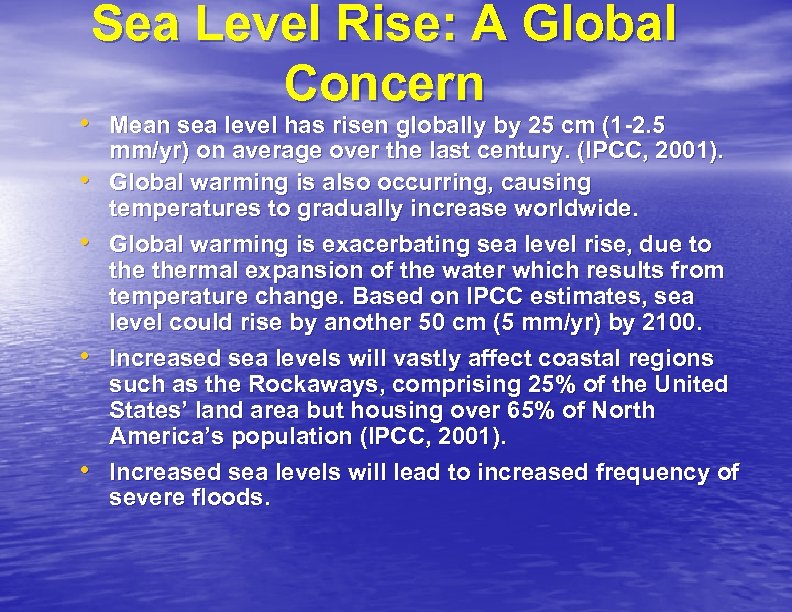 Sea Level Rise: A Global Concern • Mean sea level has risen globally by