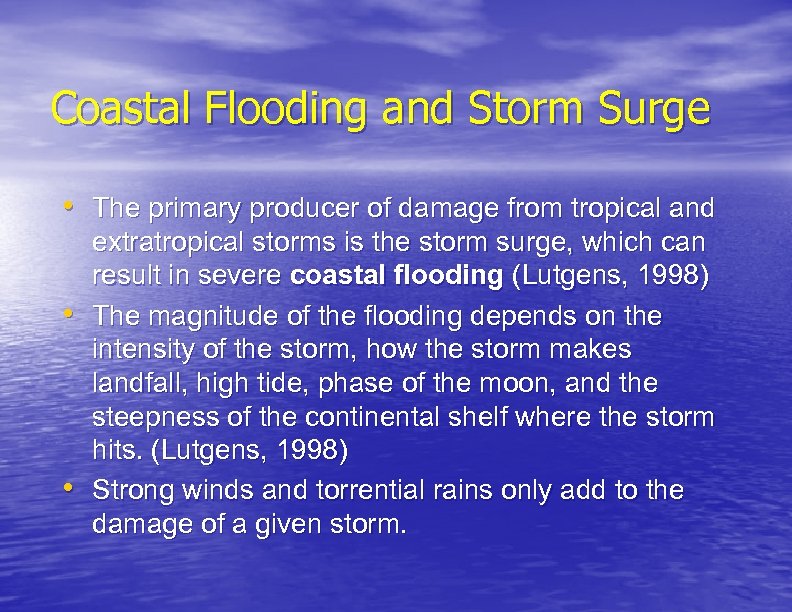 Coastal Flooding and Storm Surge • The primary producer of damage from tropical and