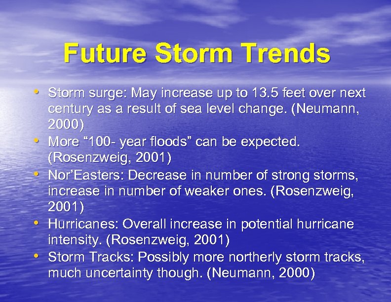 Future Storm Trends • Storm surge: May increase up to 13. 5 feet over