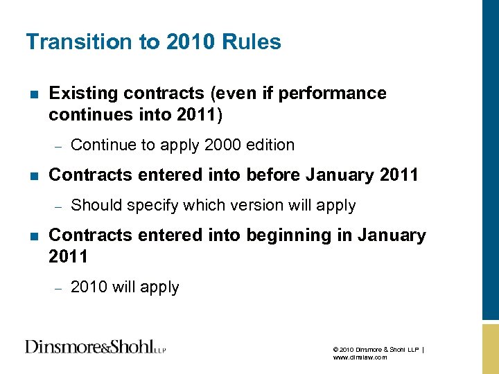 Transition to 2010 Rules n Existing contracts (even if performance continues into 2011) –