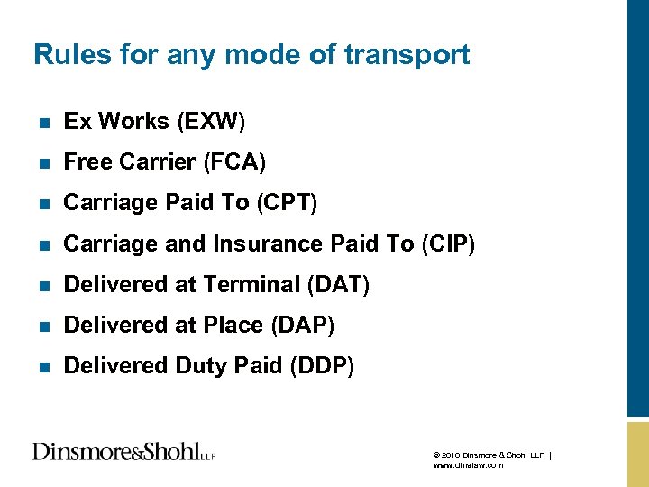 Rules for any mode of transport n Ex Works (EXW) n Free Carrier (FCA)