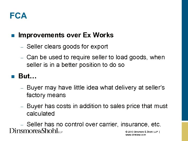 FCA n Improvements over Ex Works – – n Seller clears goods for export