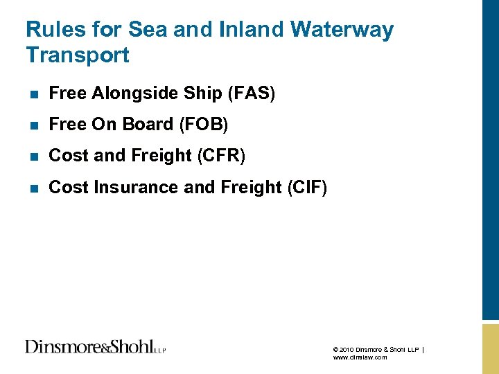 Rules for Sea and Inland Waterway Transport n Free Alongside Ship (FAS) n Free
