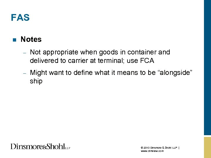 FAS n Notes – Not appropriate when goods in container and delivered to carrier