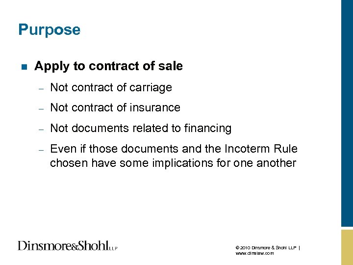 Purpose n Apply to contract of sale – Not contract of carriage – Not