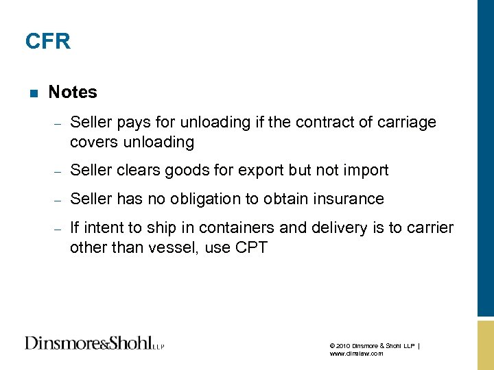 CFR n Notes – Seller pays for unloading if the contract of carriage covers