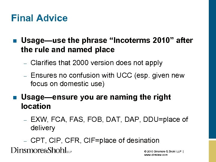 Final Advice n Usage—use the phrase “Incoterms 2010” after the rule and named place