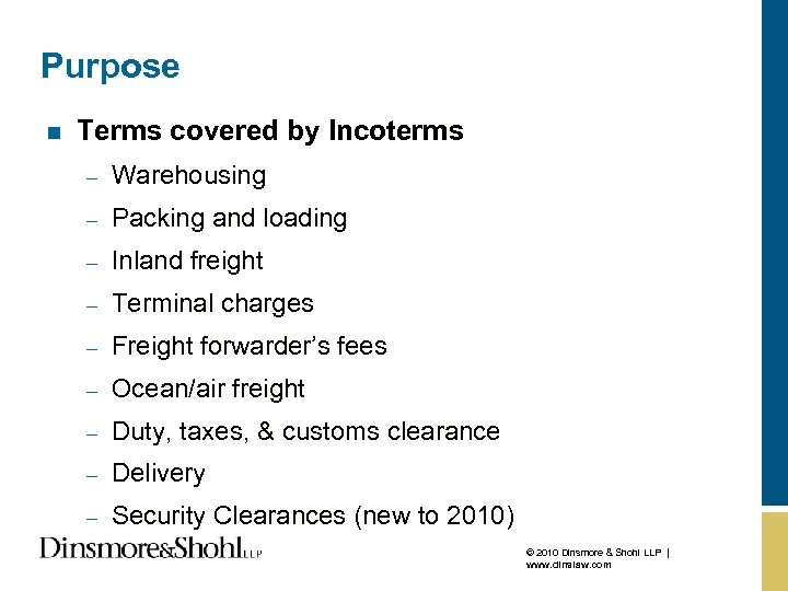 Purpose n Terms covered by Incoterms – Warehousing – Packing and loading – Inland