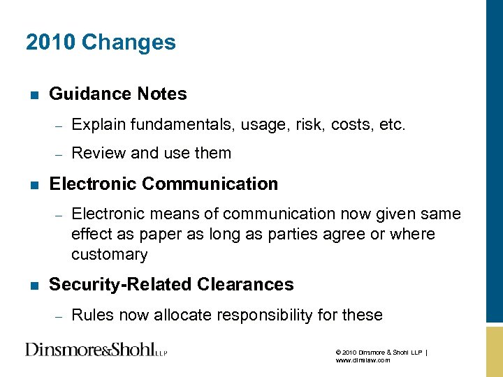 2010 Changes n Guidance Notes – – n Explain fundamentals, usage, risk, costs, etc.