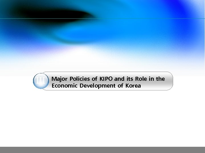 Ⅲ Major Policies of KIPO and its Role in the Economic Development of Korea