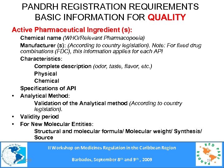 PANDRH REGISTRATION REQUIREMENTS BASIC INFORMATION FOR QUALITY Active Pharmaceutical Ingredient (s): • • •