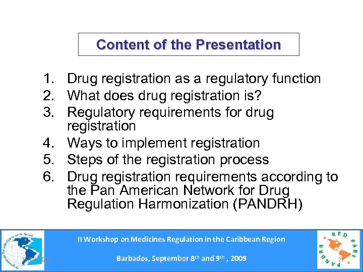 Content of the Presentation 1. Drug registration as a regulatory function 2. What does