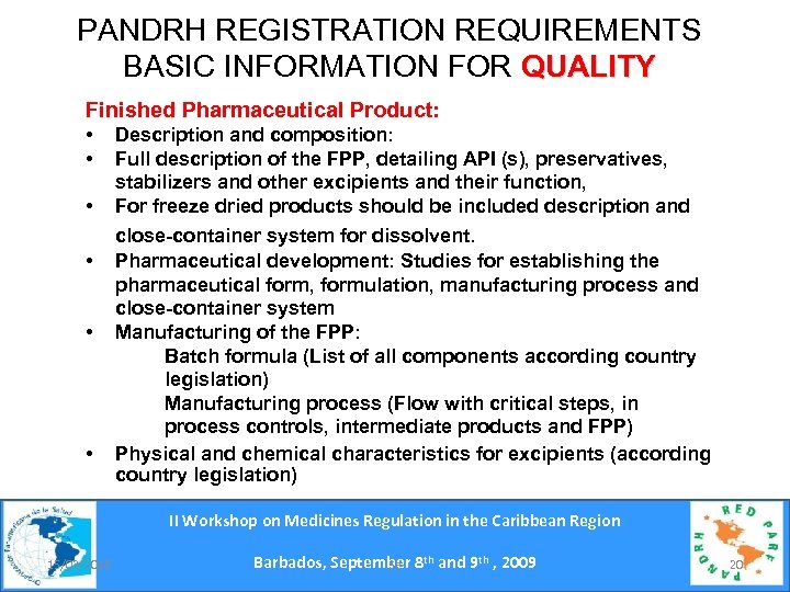 PANDRH REGISTRATION REQUIREMENTS BASIC INFORMATION FOR QUALITY Finished Pharmaceutical Product: • • • Description