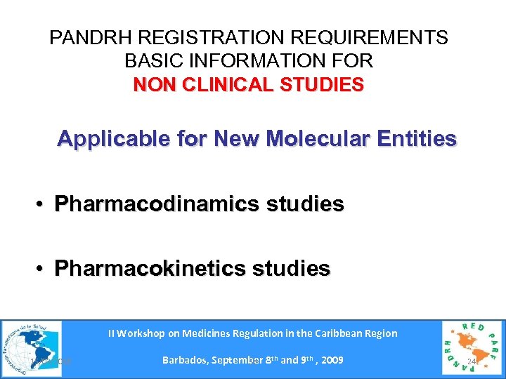 PANDRH REGISTRATION REQUIREMENTS BASIC INFORMATION FOR NON CLINICAL STUDIES Applicable for New Molecular Entities