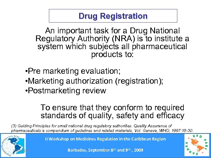 Drug Registration An important task for a Drug National Regulatory Authority (NRA) is to