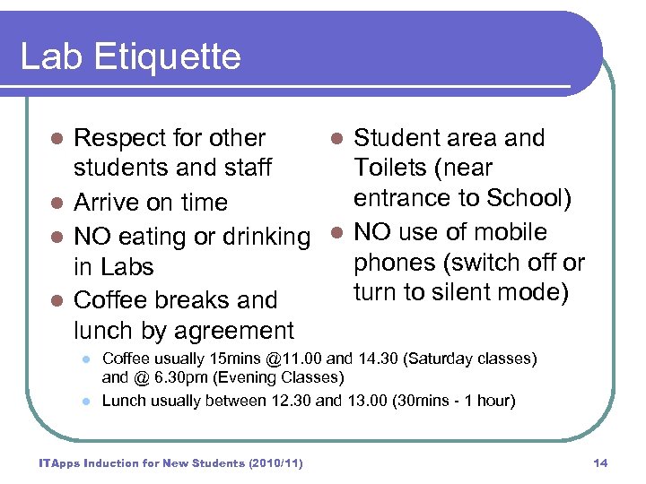 Lab Etiquette Respect for other l Student area and students and staff Toilets (near