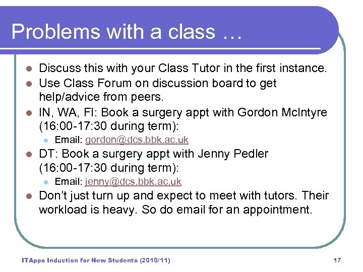 Problems with a class … Discuss this with your Class Tutor in the first