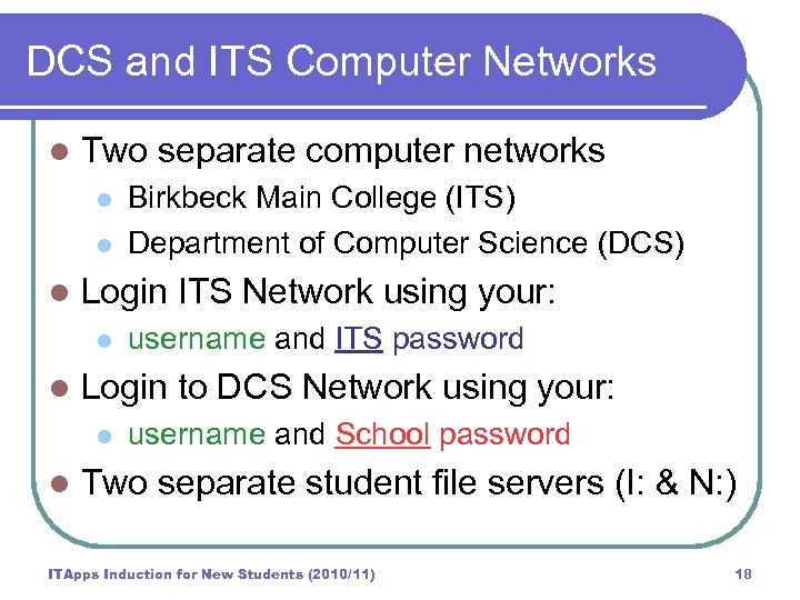 DCS and ITS Computer Networks l Two separate computer networks l l l Login