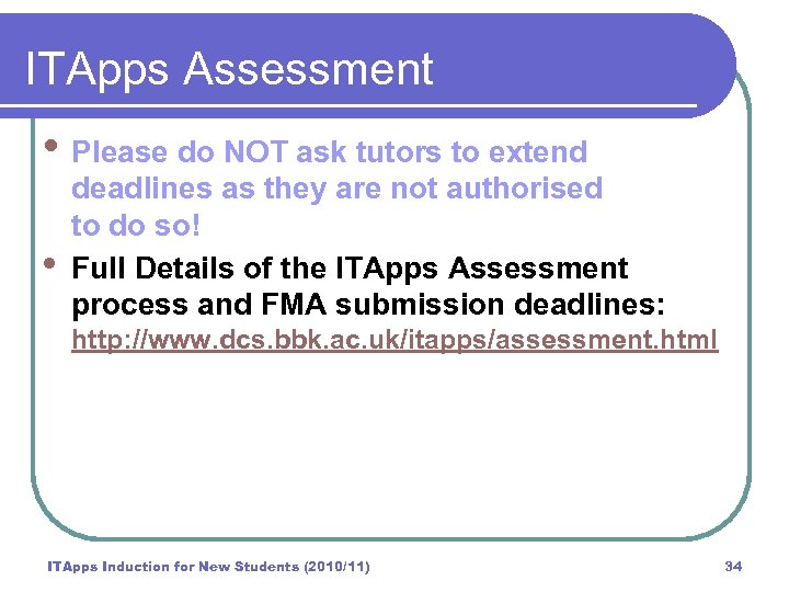 ITApps Assessment • Please do NOT ask tutors to extend • deadlines as they