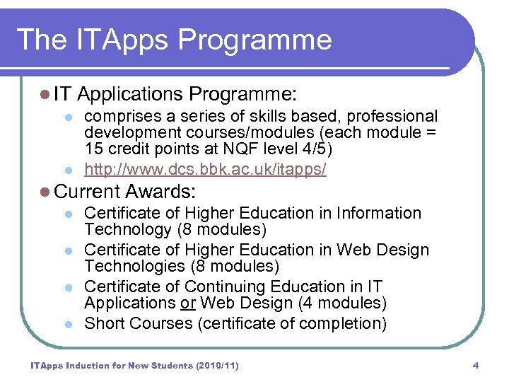 The ITApps Programme l IT Applications Programme: l comprises a series of skills based,
